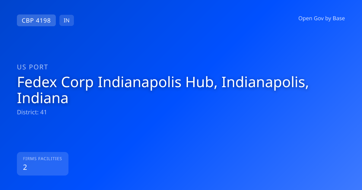 CBP Port 4198: Fedex Corp Indianapolis Hub, Indianapolis, Indiana ...
